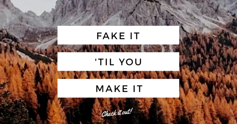 عبارت Fake It ‘Til You Make It